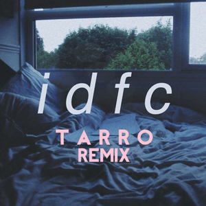 Idfc (Tarro Remix) by blackbear