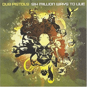 6 Million Ways to Live by Dub Pistols