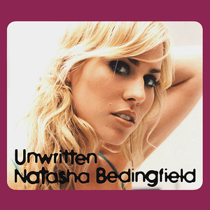 Unwritten Pt1 by Natasha Bedingfield