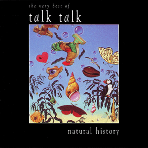 Natural History - The Very Best Of Talk Talk by Talk Talk