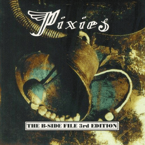 The B-Side File 3rd Edition by Pixies