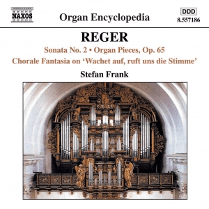 REGER: Organ Sonata No. 2 / Organ Pieces, Op. 65 / Chorale Fantasia No. 2, Op. 52 by Max Reger