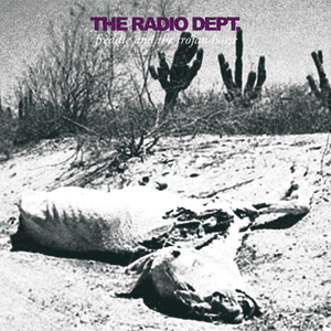 Freddie And The Trojan Horse by The Radio Dept.