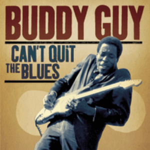 Can't Quit The Blues by Buddy Guy