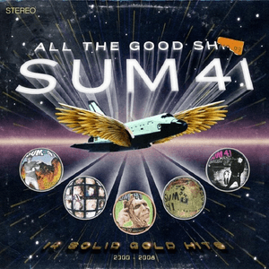 All The Good Sh**. 14 Solid Gold Hits (2000-2008) by Sum 41