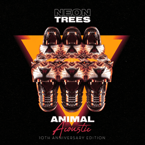 Animal (10th Anniversary Edition) [Acoustic] by Neon Trees