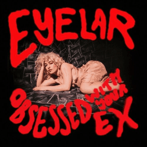 Obsessed With Your Ex by Eyelar