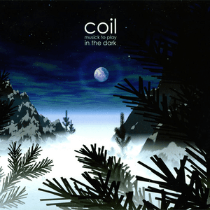Musick to Play in the Dark, Volume 1 by Coil