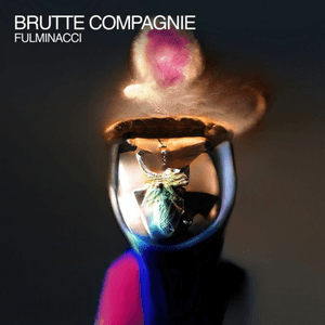 Brutte compagnie by Fulminacci