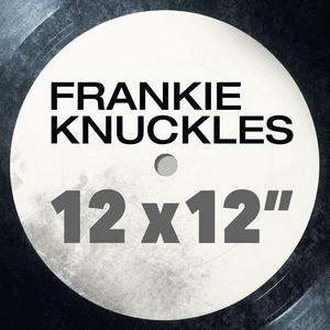 Frankie Knuckles: Greatest 12 X 12" by Frankie Knuckles