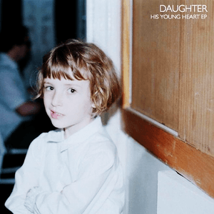 His Young Heart EP by Daughter