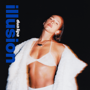 Illusion by Dua Lipa