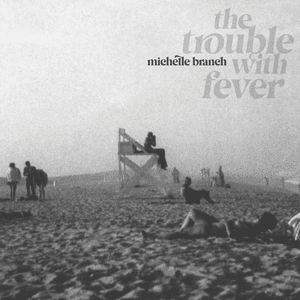 The Trouble With Fever by Michelle Branch