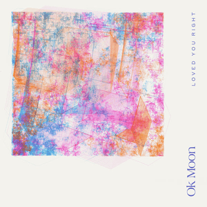 Loved You Right by Ok Moon