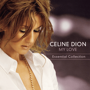 My Love Essential Collection by Céline Dion