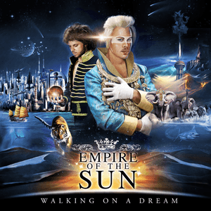 Walking On A Dream (10th Anniversary Edition) by Empire of the Sun