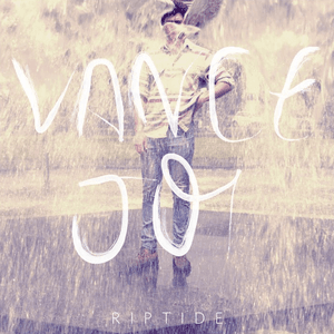 Riptide by Vance Joy