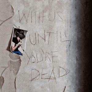 With Us Until You're Dead by Archive