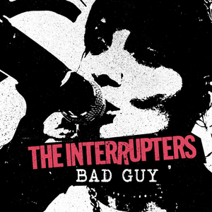 Bad Guy by The Interrupters