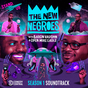 The New Negroes: (Season 1 Soundtrack) by Open Mike Eagle
