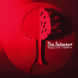 Young For Eternity (Deluxe Edition) by The Subways