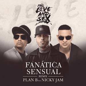 Fanatica Sensual (Remix) [feat. Nicky Jam] by Plan B