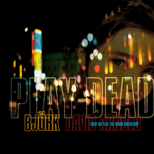 Play Dead by Björk