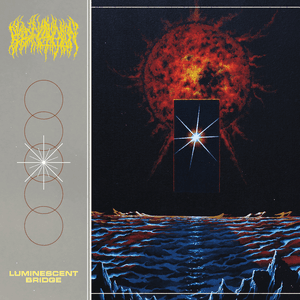 Luminiscent Bridge by Blood Incantation