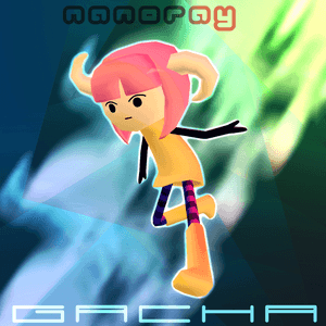 GACHA by NANORAY