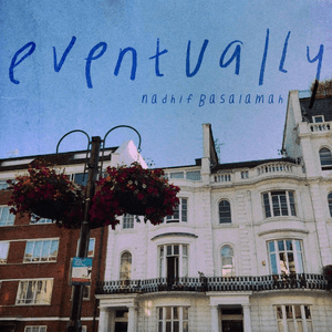Eventually by Nadhif Basalamah