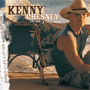 Be as You Are by Kenny Chesney