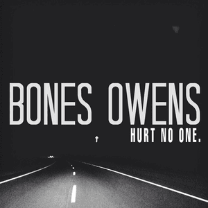 Hurt No One by Bones Owens