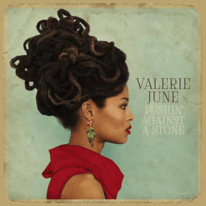Pushin' Against A Stone by Valerie June
