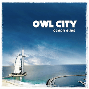 Ocean Eyes by Owl City