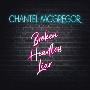 Broken Heartless Liar by Chantel McGregor