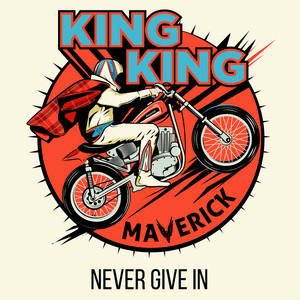 Never Give In by King King