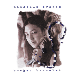 Broken Bracelet by Michelle Branch
