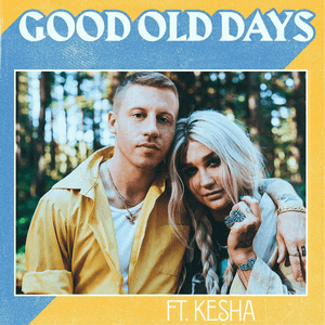 Good Old Days (feat. Kesha) by Macklemore