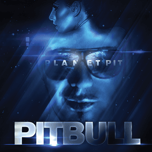 Planet Pit by Pitbull
