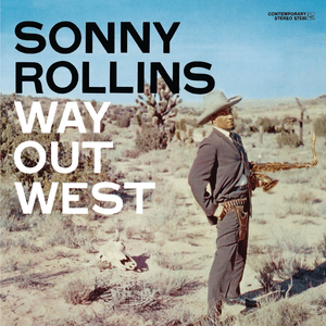 Way Out West (OJC Remaster) by Sonny Rollins