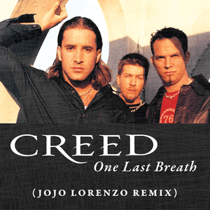 One Last Breath (Jojo Lorenzo Remix) by Creed