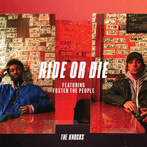 Ride Or Die (feat. Foster The People) by The Knocks