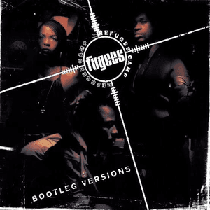 Refugee Camp (Bootleg versions) by Fugees