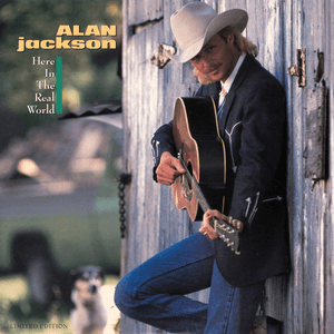 Here in the Real World by Alan Jackson