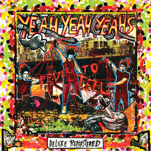 Fever To Tell (Deluxe Remastered) by Yeah Yeah Yeahs