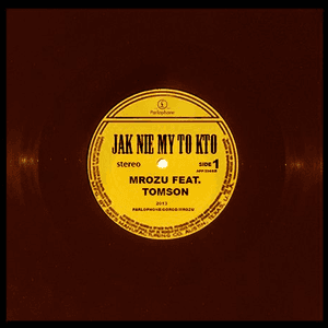 Jak nie my to kto (feat. Tomson) by Mrozu
