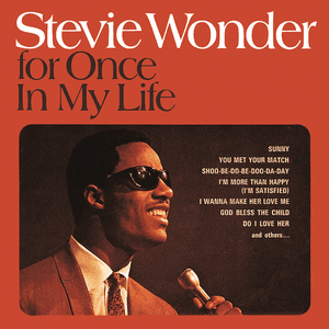 For Once in My Life by Stevie Wonder