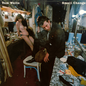 Small Change by Tom Waits