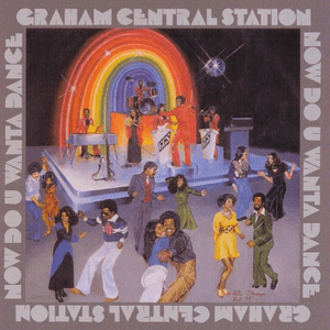 Now Do U Wanta Dance by Graham Central Station