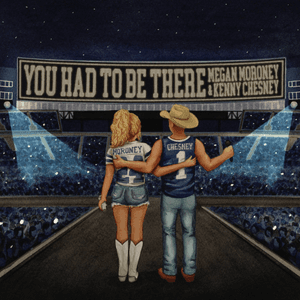 You Had to Be There (feat. Kenny Chesney) by Megan Moroney